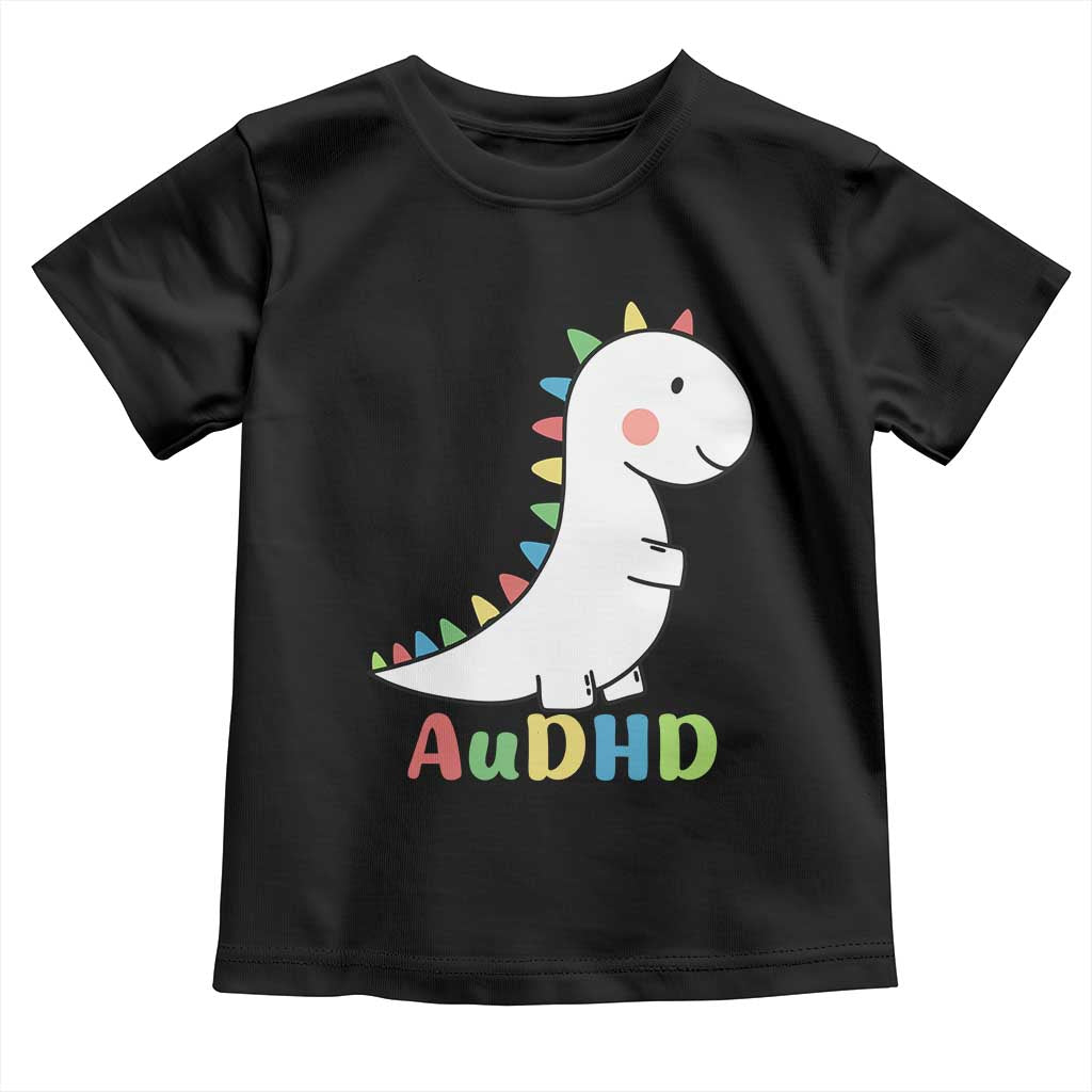 Cute Dinosaur AuDHD Toddler T Shirt ADHD Awareness TS02 Black Print Your Wear