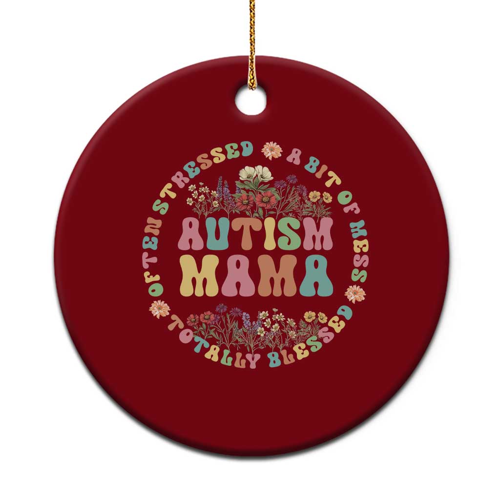 Autism Mama Ceramic Ornament Totally Blessed Often Stressed A Bit Of A Mess TS02 1pc Red Print Your Wear