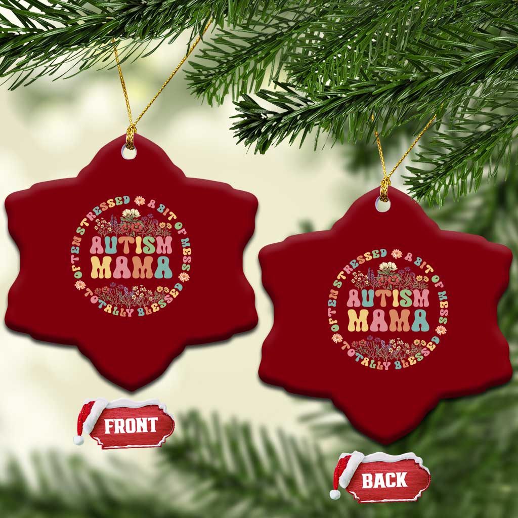 Autism Mama Ceramic Ornament Totally Blessed Often Stressed A Bit Of A Mess TS02 Print Your Wear