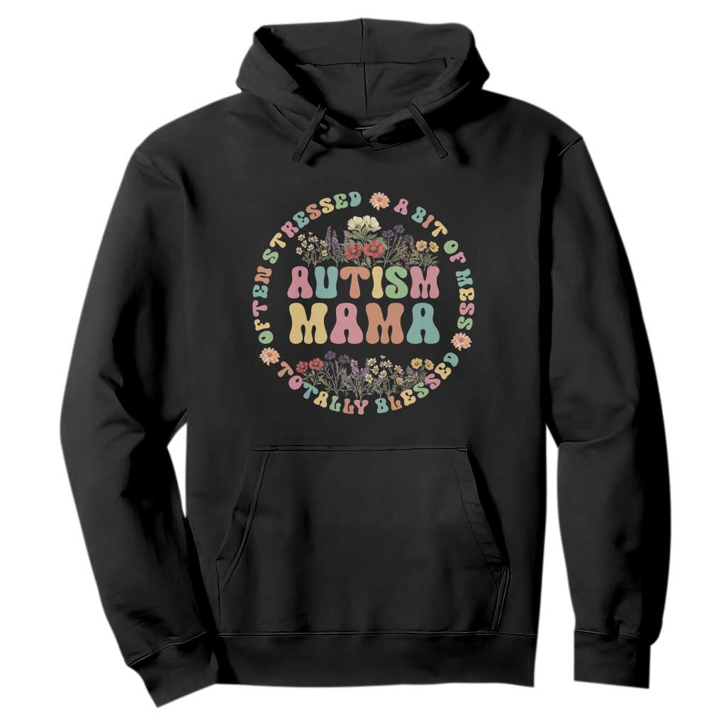 Autism Mama Hoodie Totally Blessed Often Stressed A Bit Of A Mess TS02 Black Print Your Wear