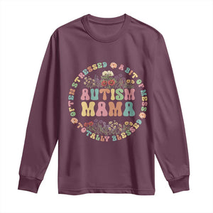 Autism Mama Long Sleeve Shirt Totally Blessed Often Stressed A Bit Of A Mess TS02 Maroon Print Your Wear