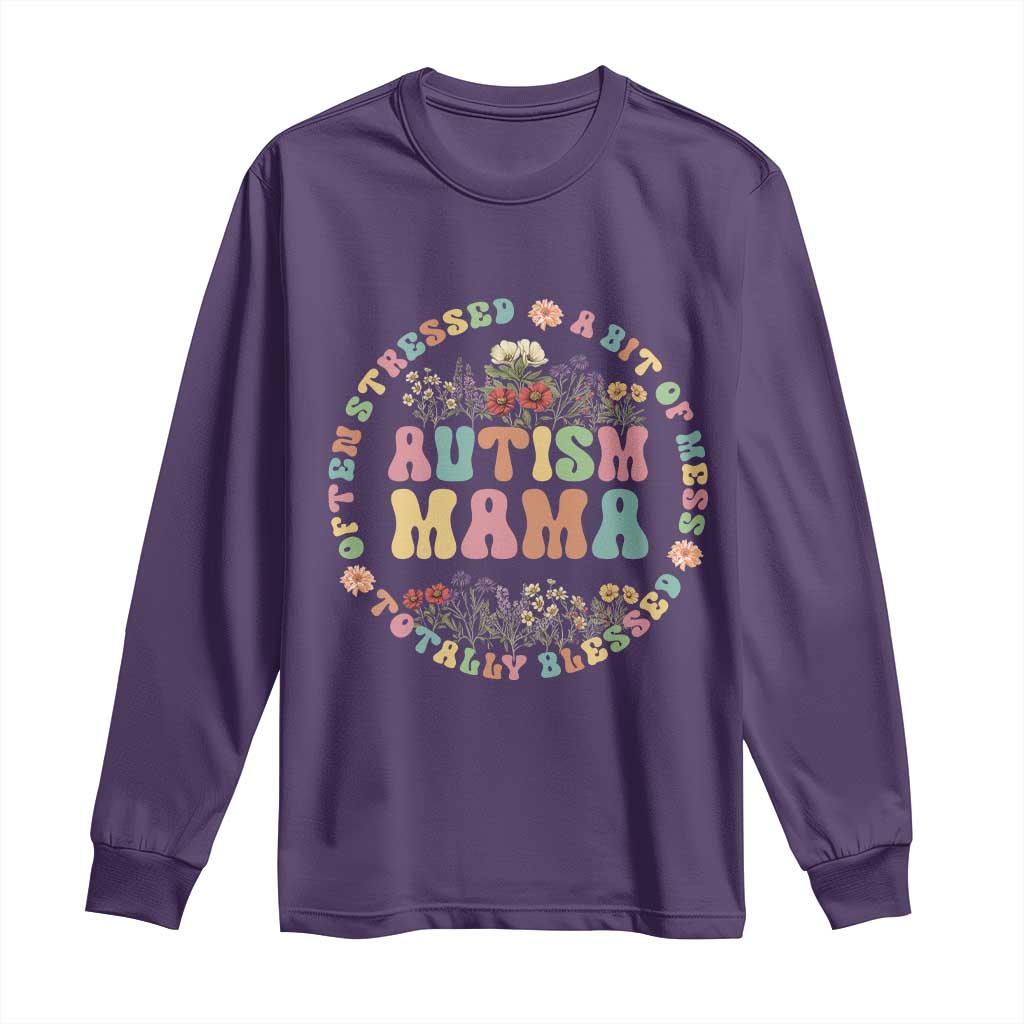 Autism Mama Long Sleeve Shirt Totally Blessed Often Stressed A Bit Of A Mess TS02 Purple Print Your Wear