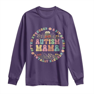 Autism Mama Long Sleeve Shirt Totally Blessed Often Stressed A Bit Of A Mess TS02 Purple Print Your Wear