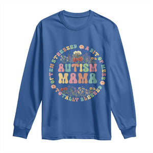 Autism Mama Long Sleeve Shirt Totally Blessed Often Stressed A Bit Of A Mess TS02 Royal Blue Print Your Wear