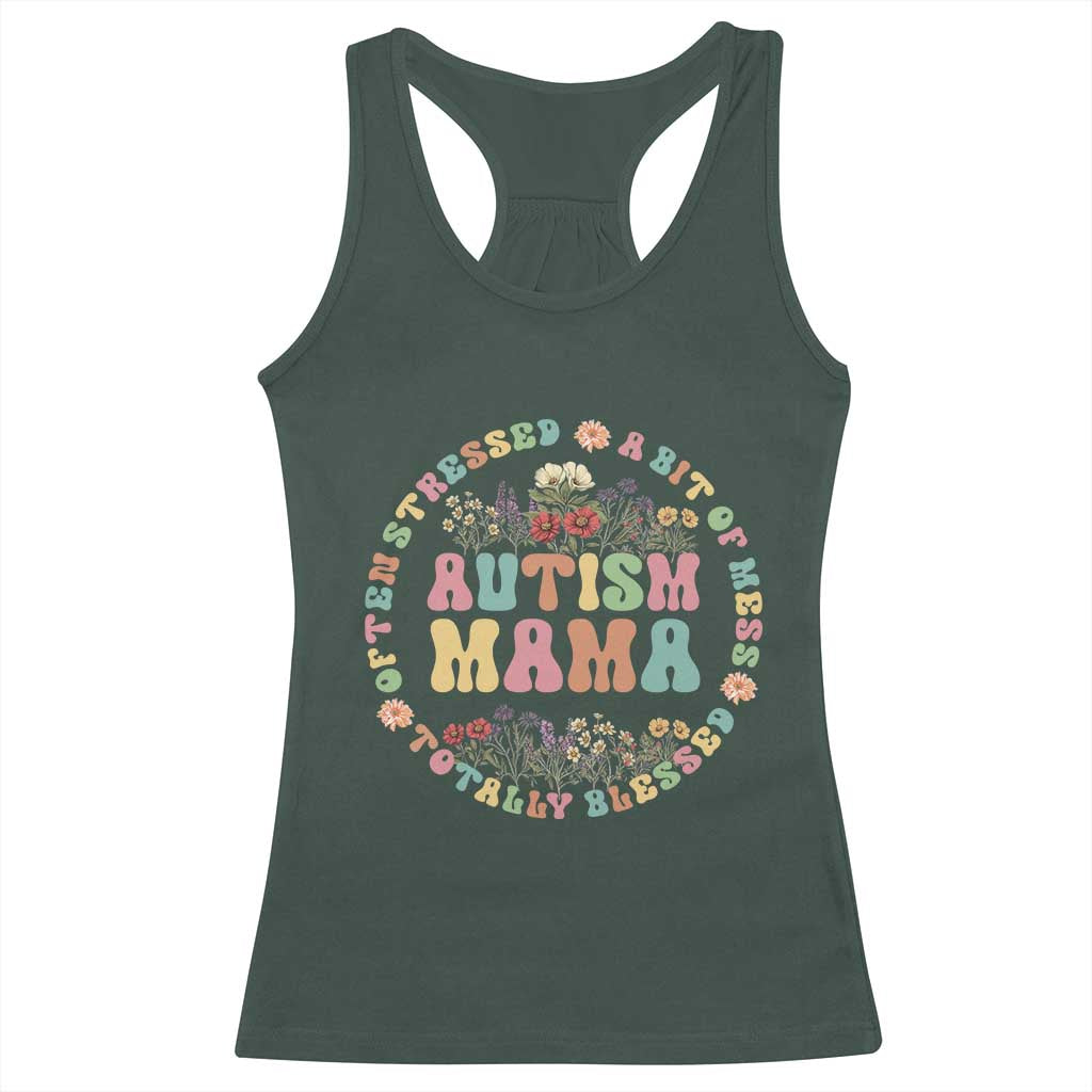 Autism Mama Racerback Tank Top Totally Blessed Often Stressed A Bit Of A Mess TS02 Dark Forest Green Print Your Wear