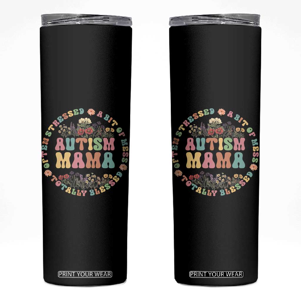 Autism Mama Skinny Tumbler Totally Blessed Often Stressed A Bit Of A Mess TS02 Black Print Your Wear