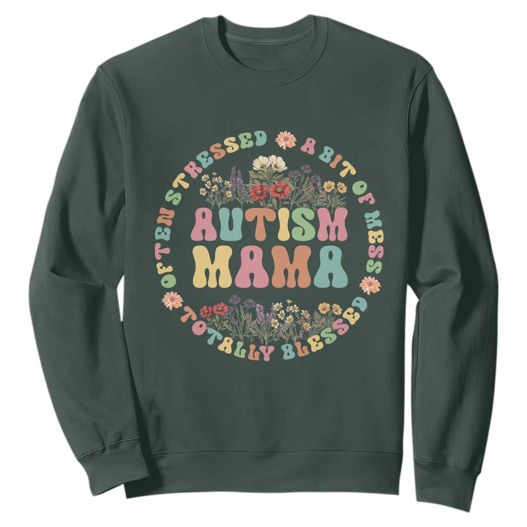 Autism Mama Sweatshirt Totally Blessed Often Stressed A Bit Of A Mess TS02 Dark Forest Green Print Your Wear