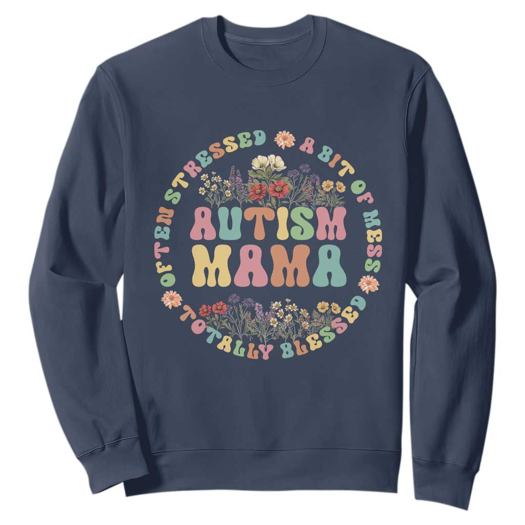 Autism Mama Sweatshirt Totally Blessed Often Stressed A Bit Of A Mess TS02 Navy Print Your Wear