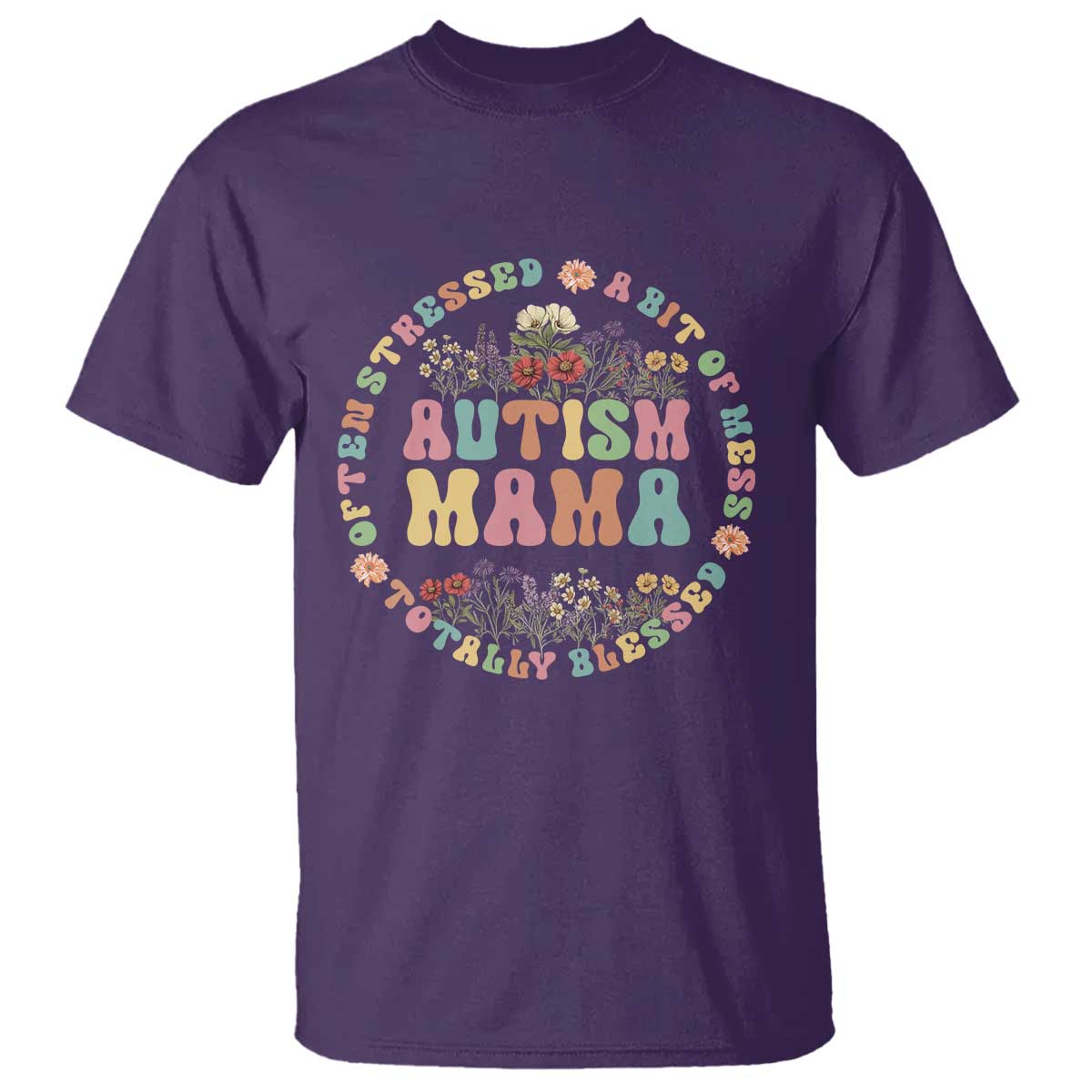 Autism Mama T Shirt Totally Blessed Often Stressed A Bit Of A Mess TS02 Purple Print Your Wear
