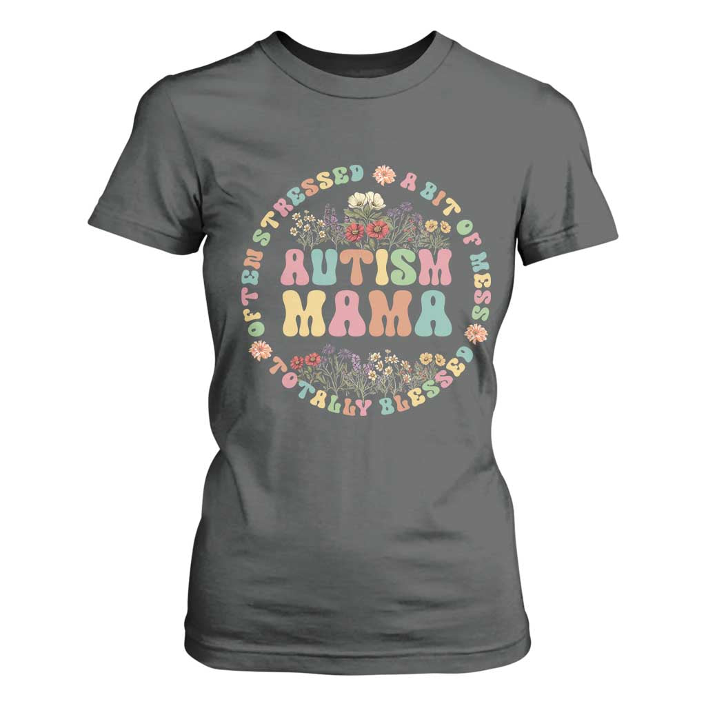 Autism Mama T Shirt For Women Totally Blessed Often Stressed A Bit Of A Mess TS02 Dark Heather Print Your Wear