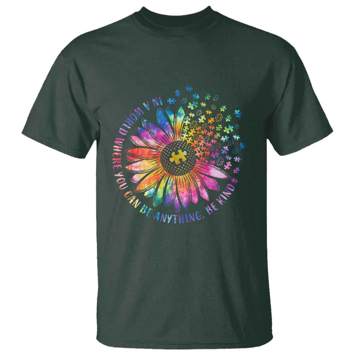 Be Kind Autism Awareness T Shirt Kindness Sunflower Tie Dye Puzzle TS02 Dark Forest Green Print Your Wear