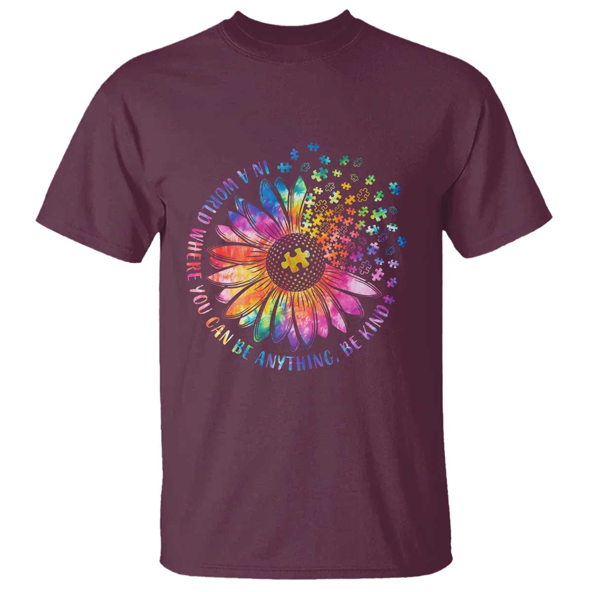 Be Kind Autism Awareness T Shirt Kindness Sunflower Tie Dye Puzzle TS02 Maroon Print Your Wear