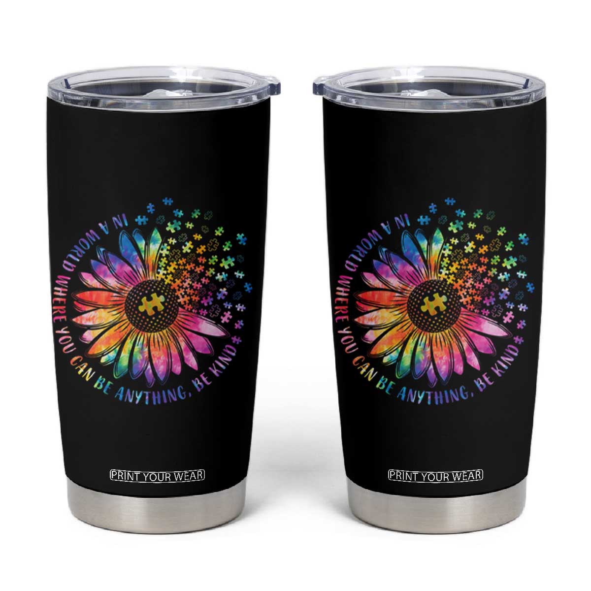 Be Kind Autism Awareness Tumbler Cup Kindness Sunflower Tie Dye Puzzle TS02 Black Print Your Wear