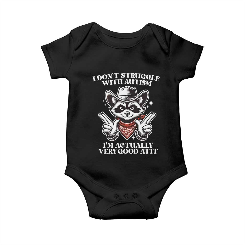 Funny Autistic Raccoon Baby Onesie I Don't Struggle With Autism TS02 Black Print Your Wear