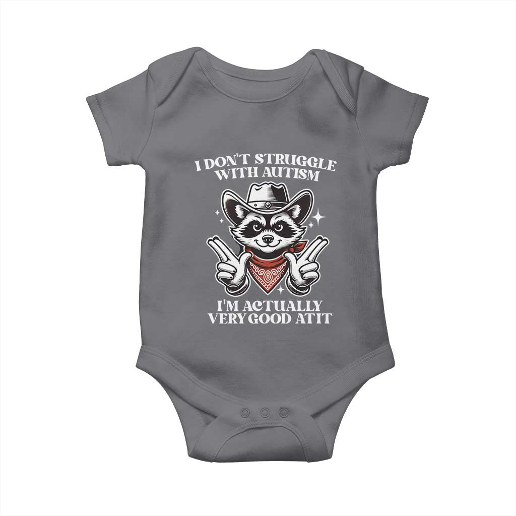 Funny Autistic Raccoon Baby Onesie I Don't Struggle With Autism TS02 Charcoal Print Your Wear