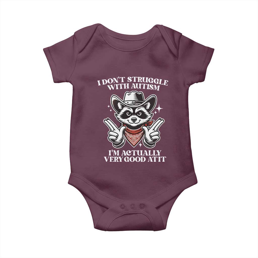 Funny Autistic Raccoon Baby Onesie I Don't Struggle With Autism TS02 Maroon Print Your Wear