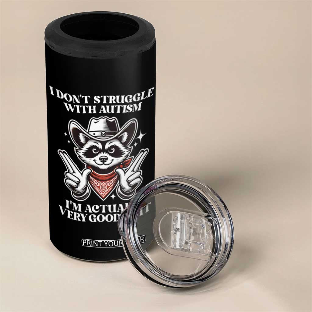 Funny Autistic Raccoon 4 in 1 Can Cooler Tumbler I Don't Struggle With Autism TS02 Print Your Wear