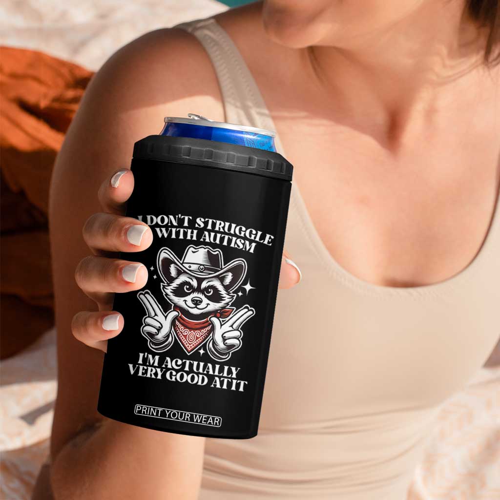 Funny Autistic Raccoon 4 in 1 Can Cooler Tumbler I Don't Struggle With Autism TS02 Print Your Wear