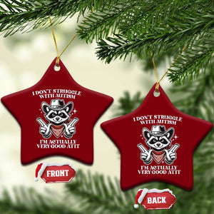 Funny Autistic Raccoon Ceramic Ornament I Don't Struggle With Autism TS02 Print Your Wear
