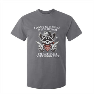 Funny Autistic Raccoon T Shirt For Kid I Don't Struggle With Autism TS02 Charcoal Print Your Wear