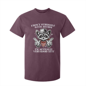 Funny Autistic Raccoon T Shirt For Kid I Don't Struggle With Autism TS02 Maroon Print Your Wear