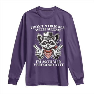 Funny Autistic Raccoon Long Sleeve Shirt I Don't Struggle With Autism TS02 Purple Print Your Wear