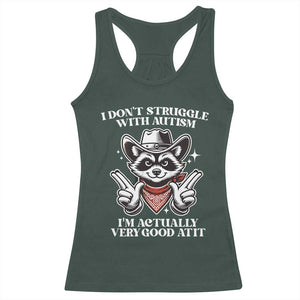 Funny Autistic Raccoon Racerback Tank Top I Don't Struggle With Autism TS02 Dark Forest Green Print Your Wear