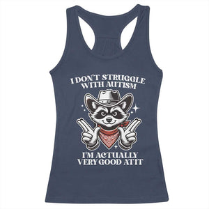 Funny Autistic Raccoon Racerback Tank Top I Don't Struggle With Autism TS02 Navy Print Your Wear