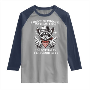 Funny Autistic Raccoon Raglan Shirt I Don't Struggle With Autism TS02 Sport Gray Navy Print Your Wear