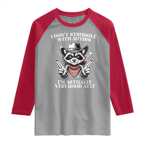 Funny Autistic Raccoon Raglan Shirt I Don't Struggle With Autism TS02 Sport Gray Red Print Your Wear
