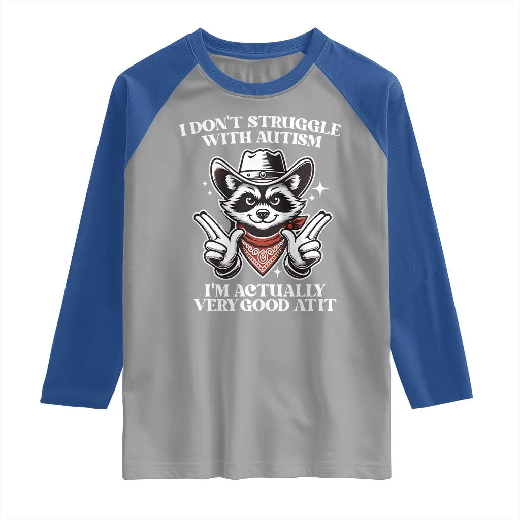 Funny Autistic Raccoon Raglan Shirt I Don't Struggle With Autism TS02 Sport Gray Royal Print Your Wear