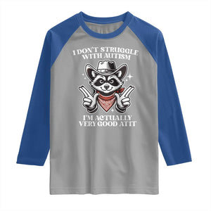 Funny Autistic Raccoon Raglan Shirt I Don't Struggle With Autism TS02 Sport Gray Royal Print Your Wear