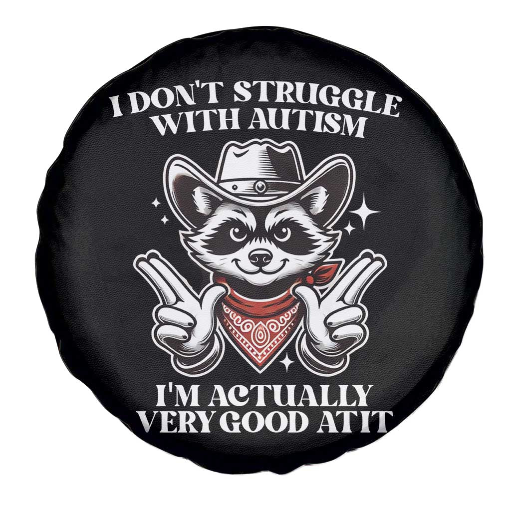 Funny Autistic Raccoon Spare Tire Cover I Don't Struggle With Autism TS02 Print Your Wear