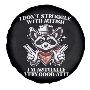 Funny Autistic Raccoon Spare Tire Cover I Don't Struggle With Autism TS02 Print Your Wear