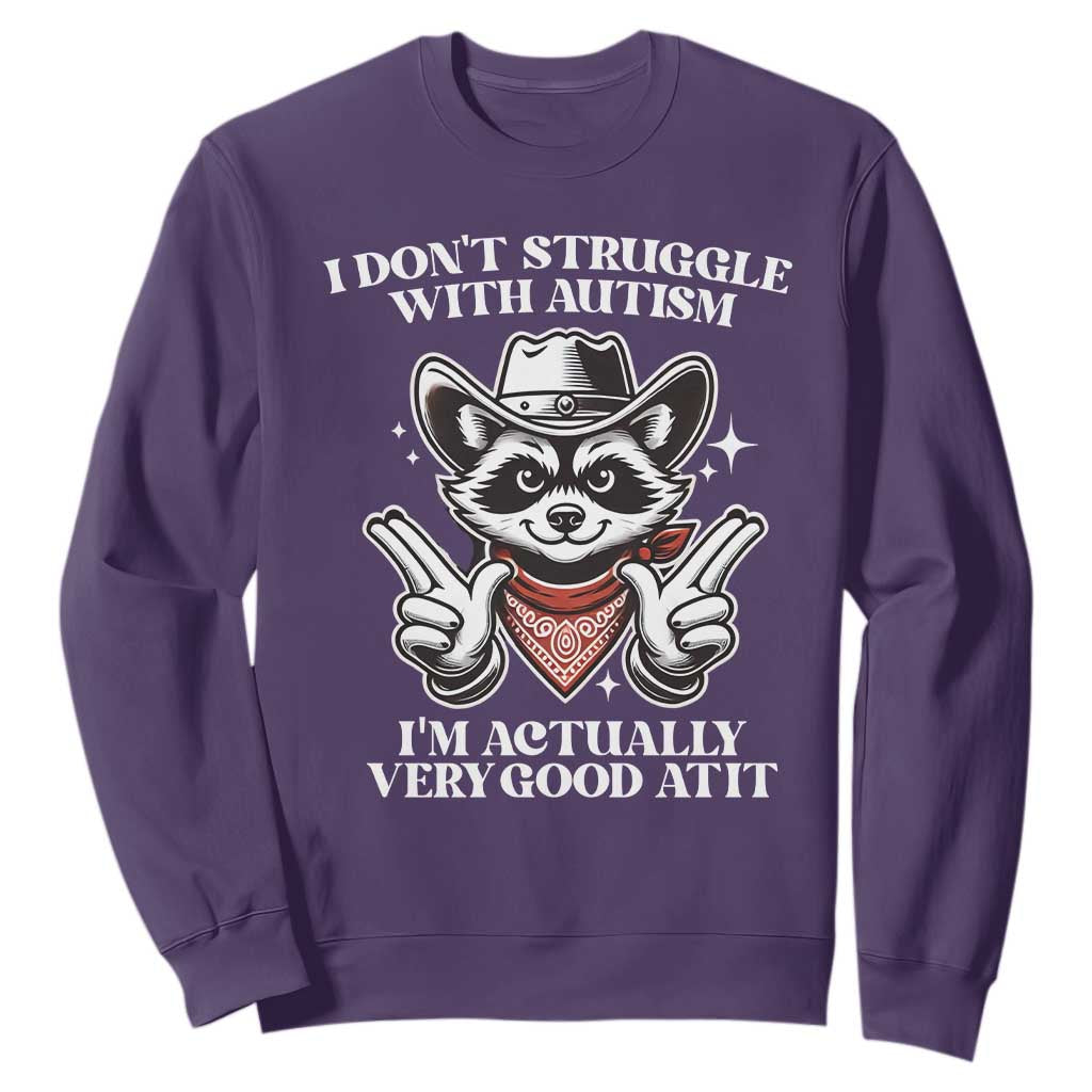 Funny Autistic Raccoon Sweatshirt I Don't Struggle With Autism TS02 Purple Print Your Wear
