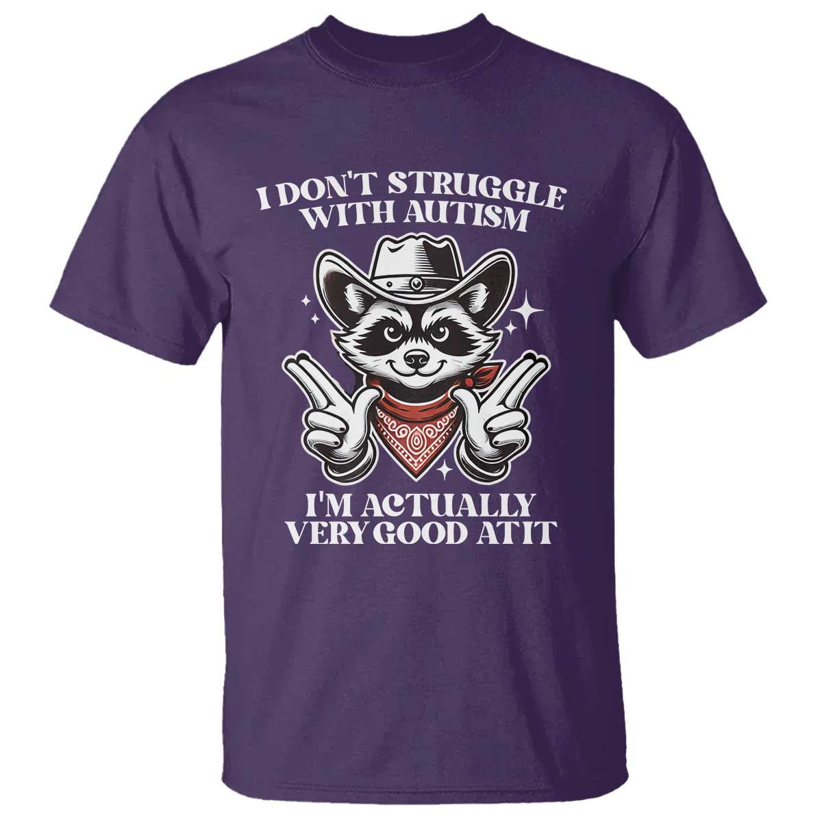 Funny Autistic Raccoon T Shirt I Don't Struggle With Autism TS02 Purple Print Your Wear