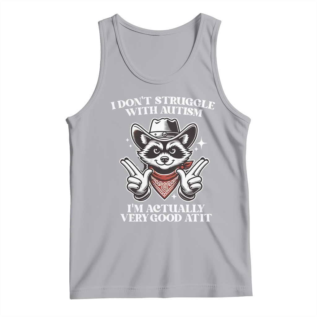 Funny Autistic Raccoon Tank Top I Don't Struggle With Autism TS02 Athletic Heather Print Your Wear