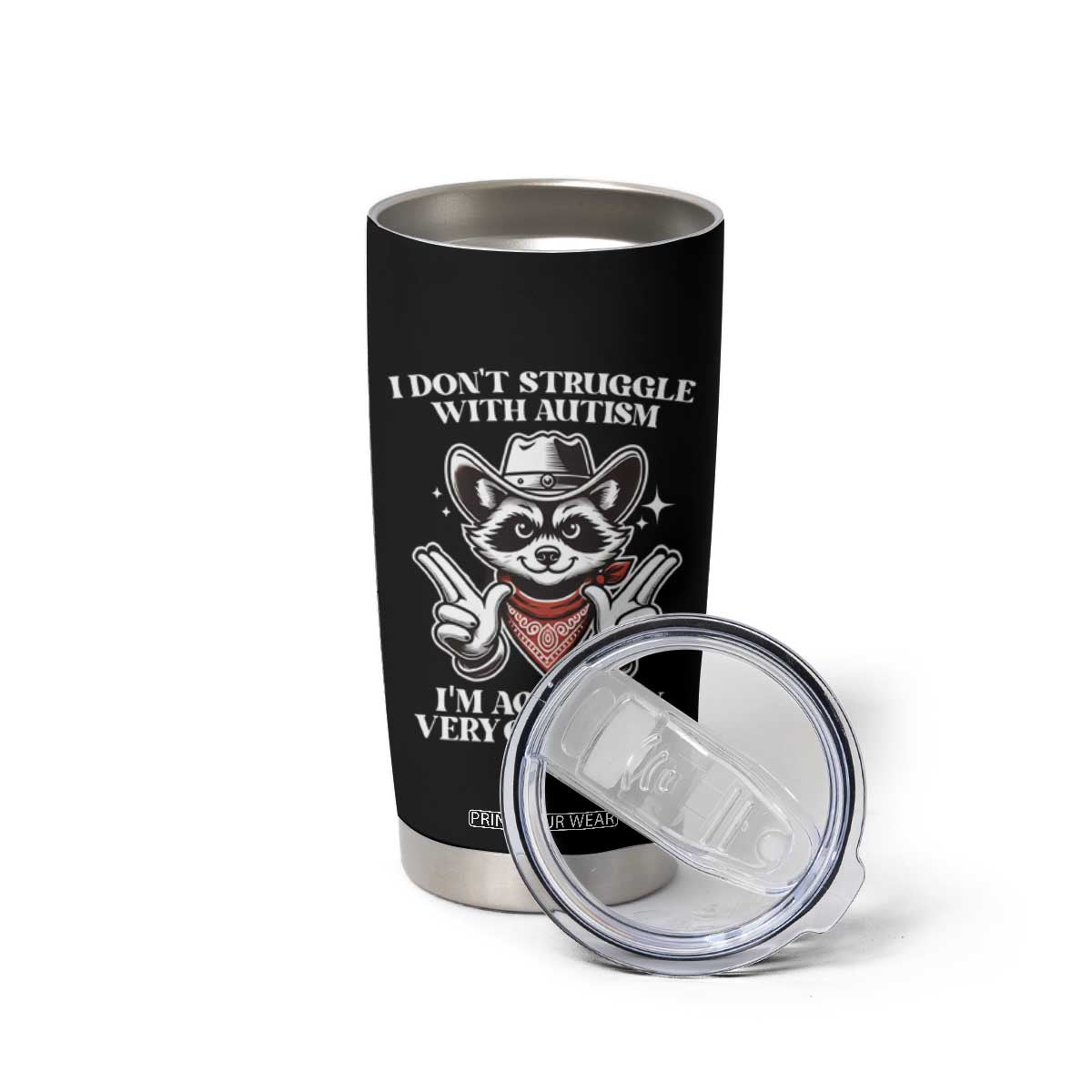 Funny Autistic Raccoon Tumbler Cup I Don't Struggle With Autism TS02 Print Your Wear