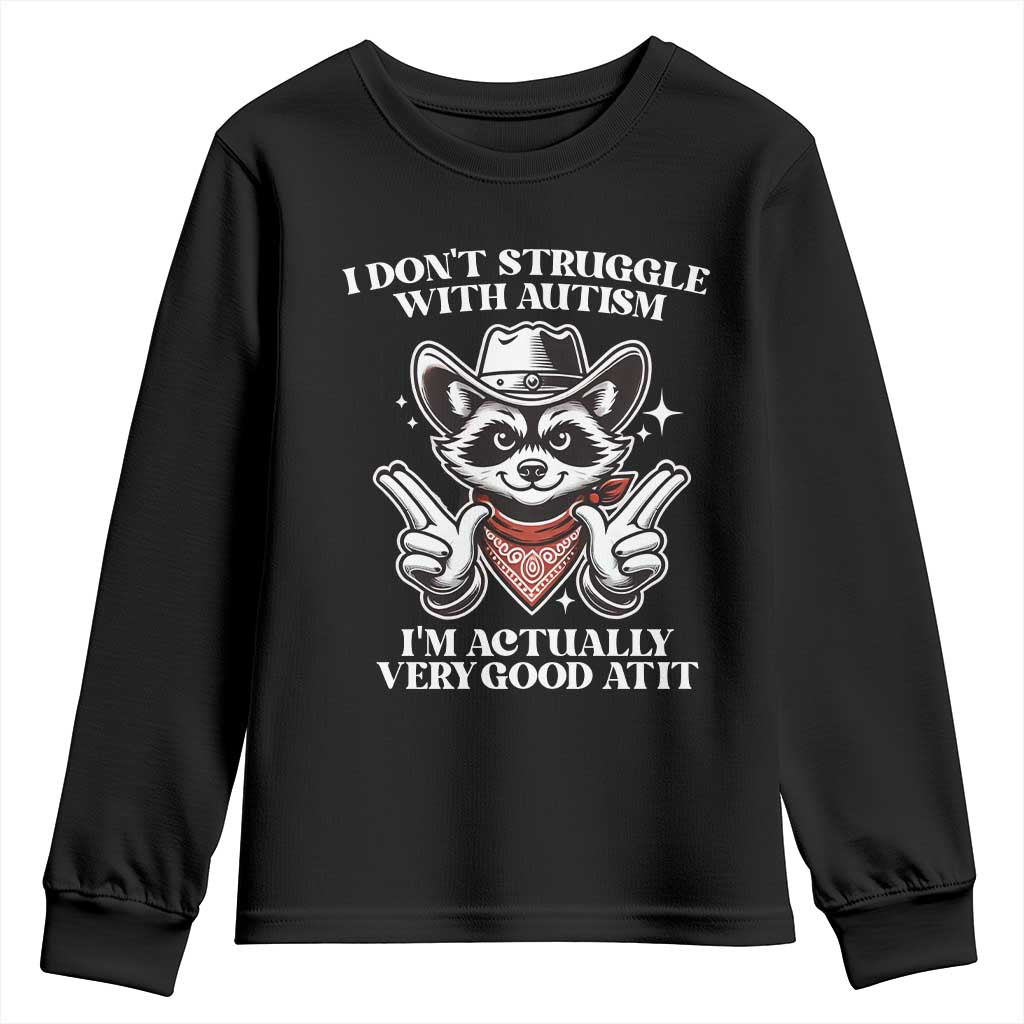 Funny Autistic Raccoon Youth Sweatshirt I Don't Struggle With Autism TS02 Black Print Your Wear