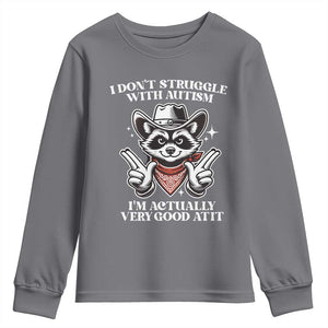 Funny Autistic Raccoon Youth Sweatshirt I Don't Struggle With Autism TS02 Charcoal Print Your Wear