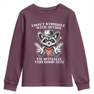 Funny Autistic Raccoon Youth Sweatshirt I Don't Struggle With Autism TS02 Maroon Print Your Wear