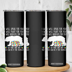 Autism Mama Bear Skinny Tumbler I Will Speak Fight Advocate For You TS02 Print Your Wear
