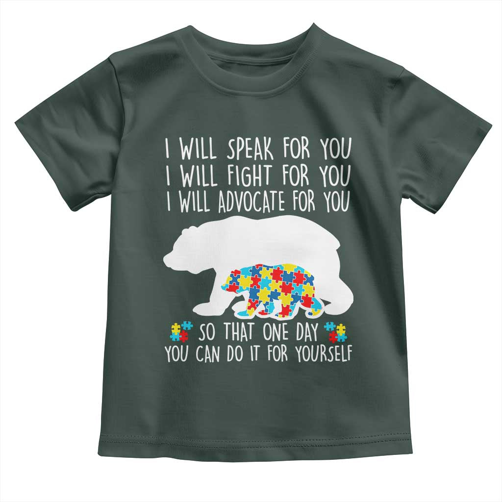 Autism Mama Bear Toddler T Shirt I Will Speak Fight Advocate For You TS02 Dark Forest Green Print Your Wear
