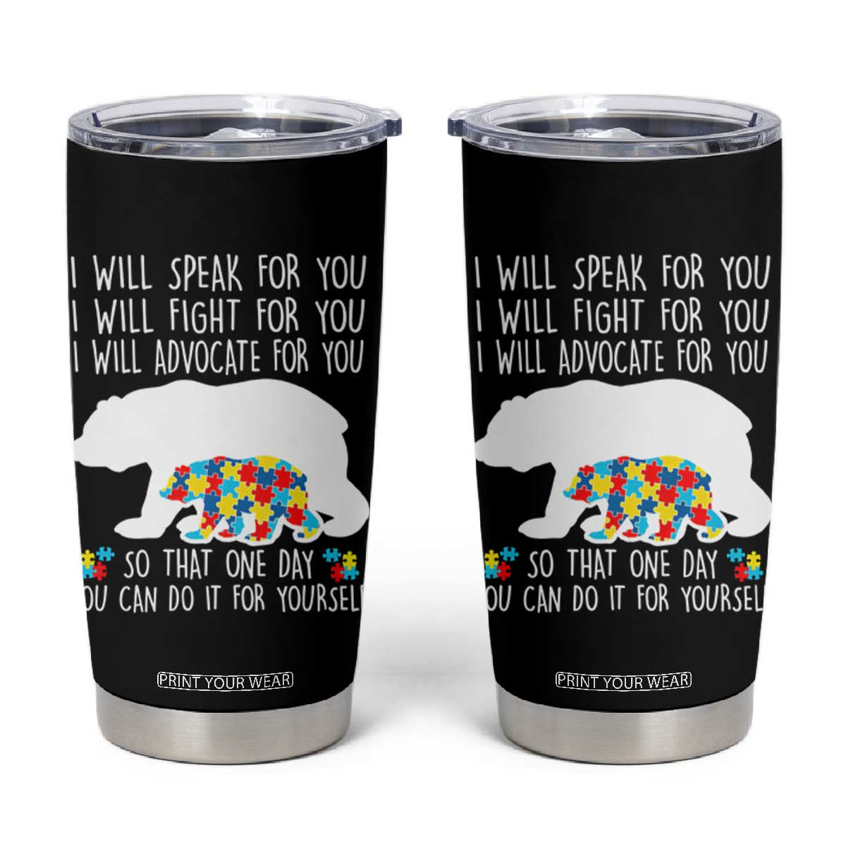 Autism Mama Bear Tumbler Cup I Will Speak Fight Advocate For You TS02 Black Print Your Wear