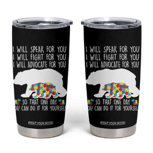 Autism Mama Bear Tumbler Cup I Will Speak Fight Advocate For You TS02 Black Print Your Wear