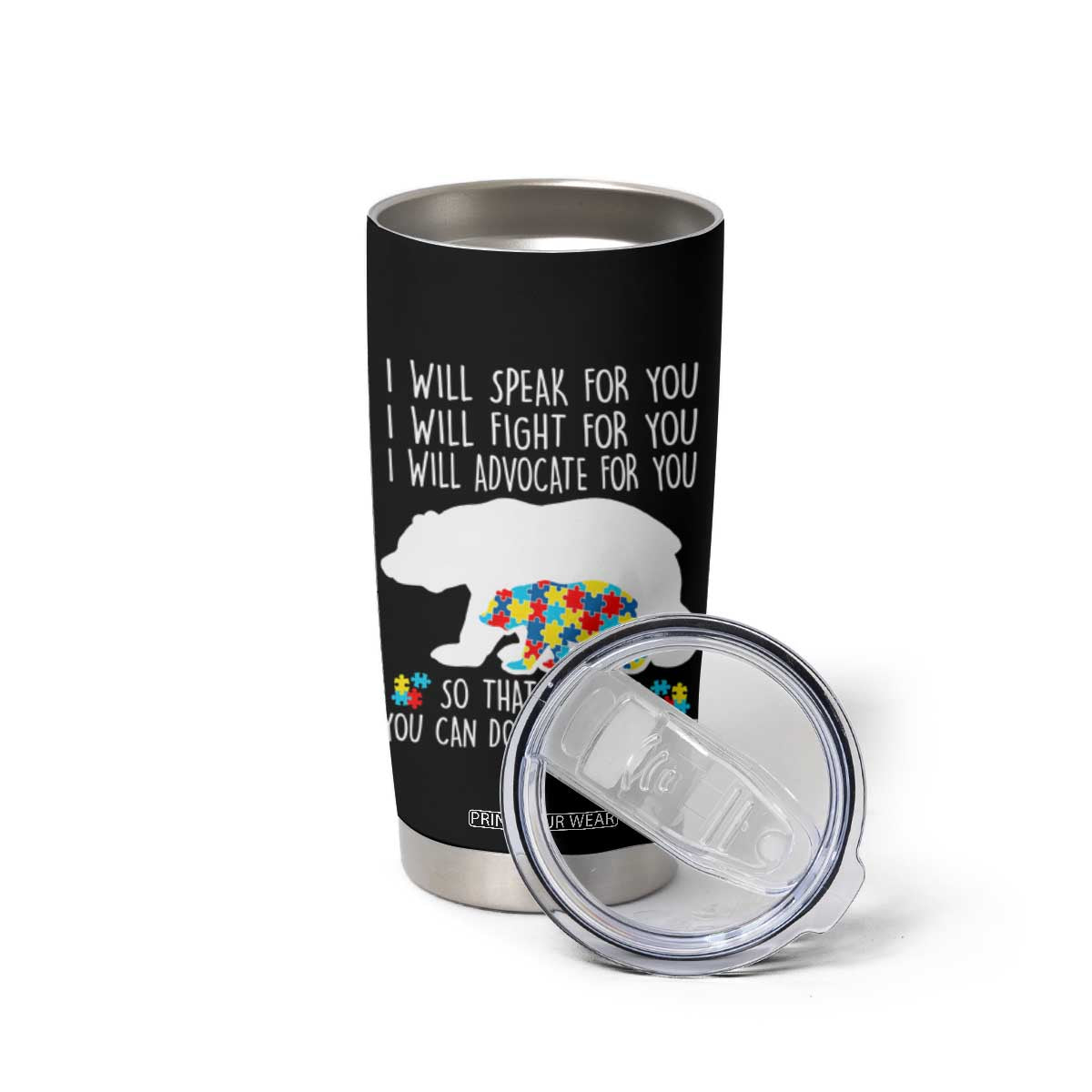 Autism Mama Bear Tumbler Cup I Will Speak Fight Advocate For You TS02 Print Your Wear