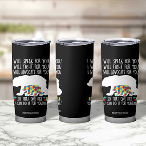 Autism Mama Bear Tumbler Cup I Will Speak Fight Advocate For You TS02 Print Your Wear