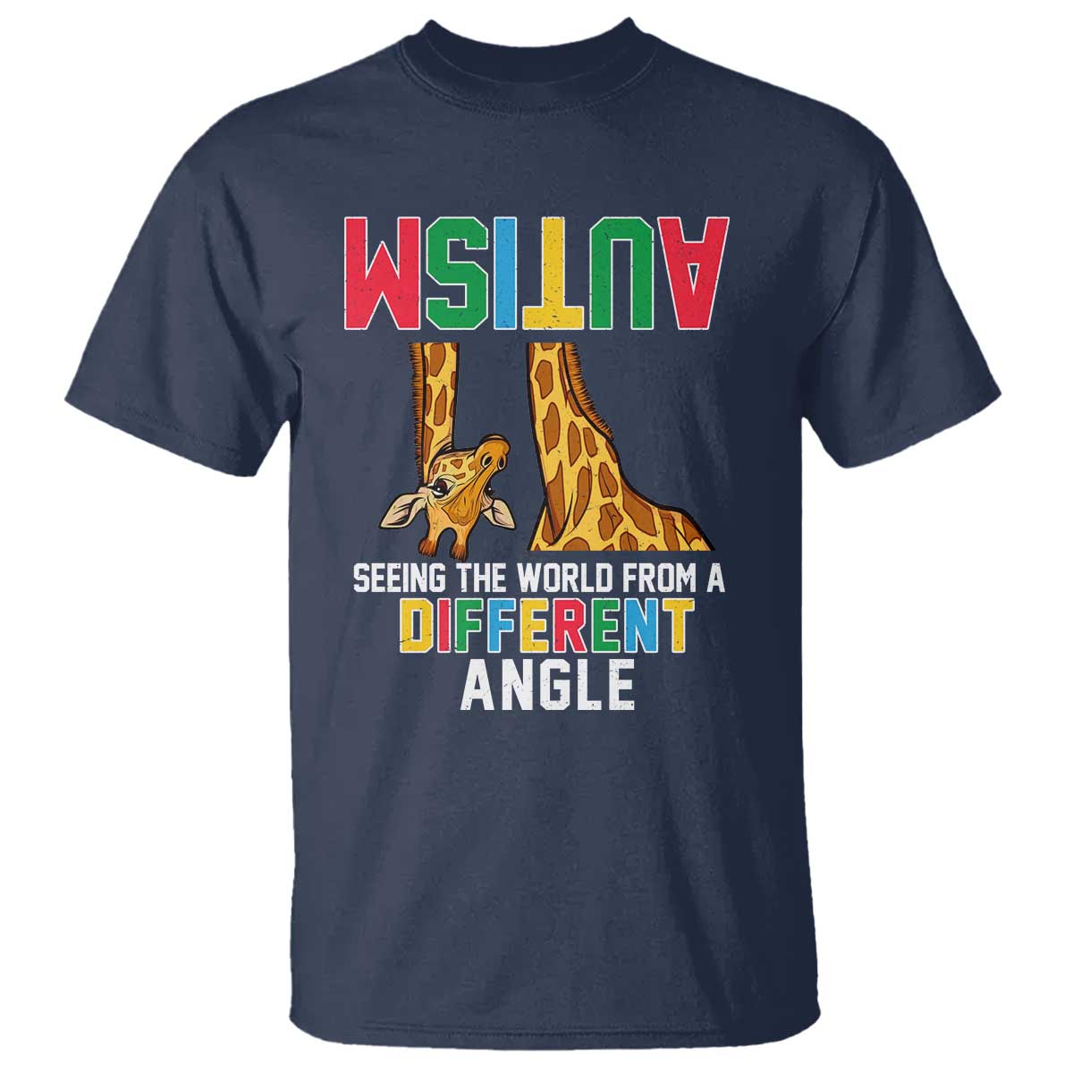 Giraffe Autism Awareness T Shirt Seeing World Different Angle TS02 Navy Print Your Wear