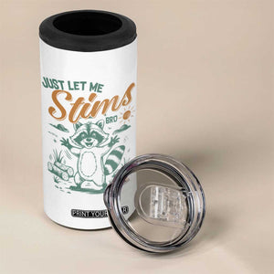 Funny Raccoon Autism Awareness 4 in 1 Can Cooler Tumbler Just Let Me Stim Bro TS02 Print Your Wear