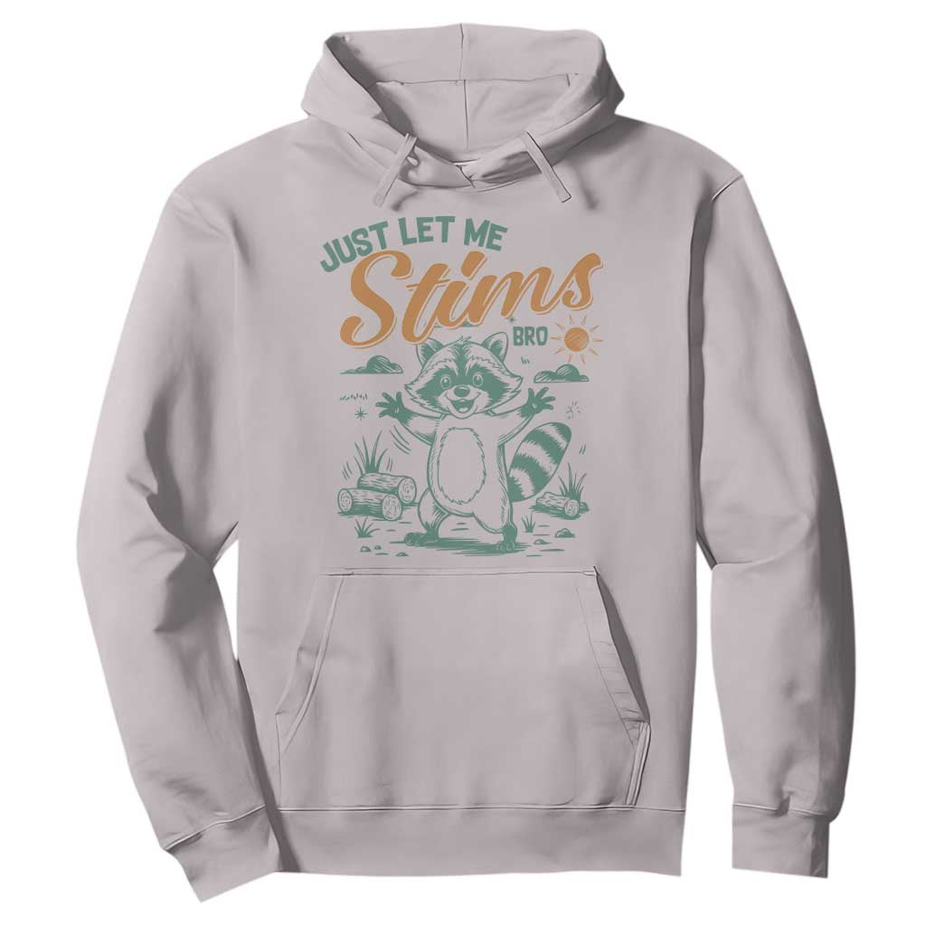 Funny Raccoon Autism Awareness Hoodie Just Let Me Stim Bro TS02 Ice Gray Print Your Wear